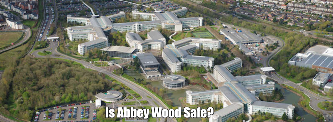 Is Abbey Wood Safe?