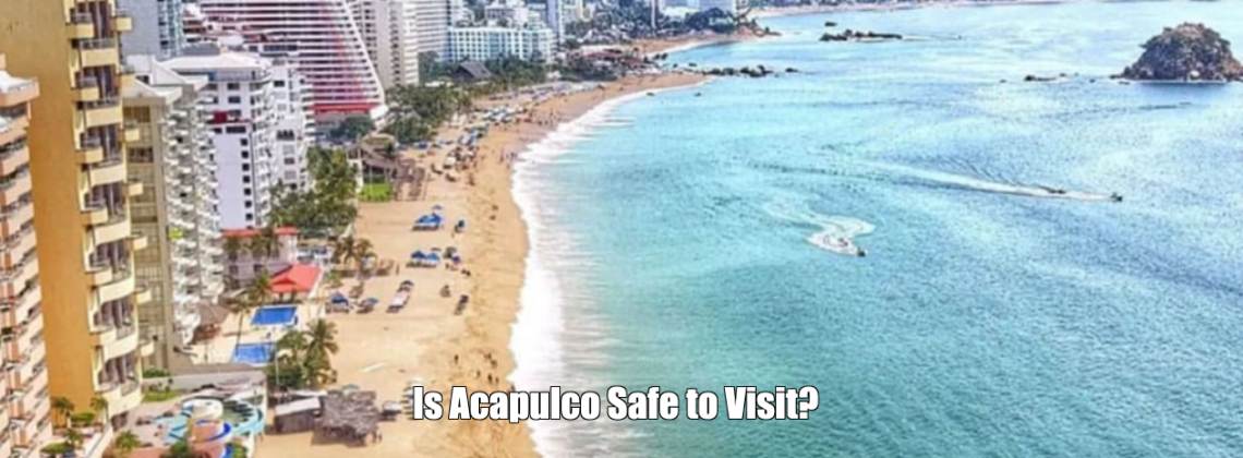 Is Acapulco Safe?