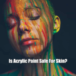 Is Acrylic Paint Safe For Skin?