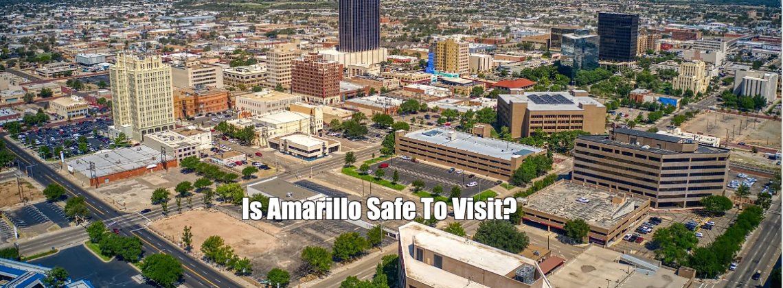 Is Amarillo Safe To Visit?