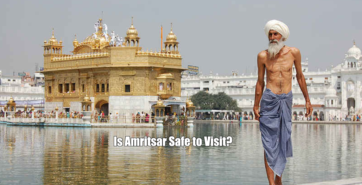 Is Amritsar Safe to Visit? Find Out If It’s Worth Visiting