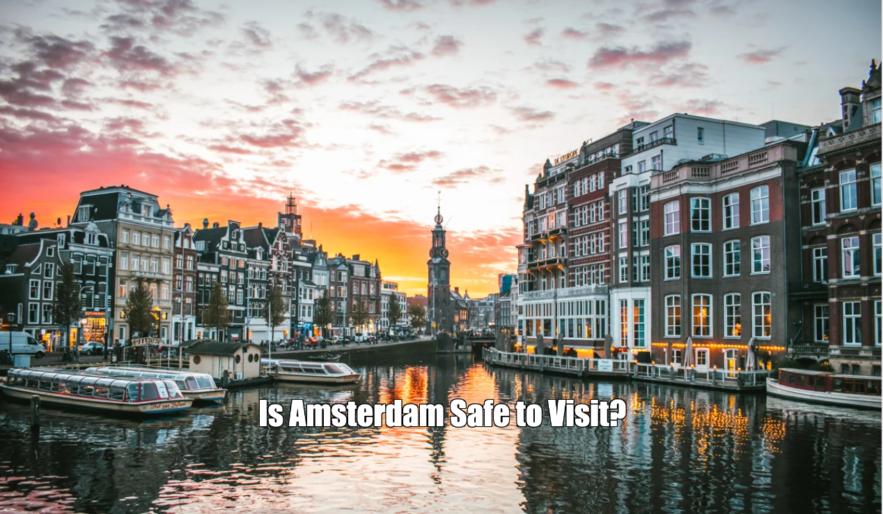 Is Amsterdam Safe to Visit?