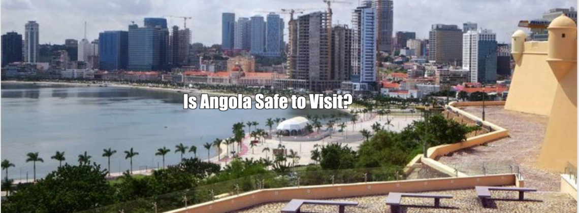 Is Angola Safe to Visit?