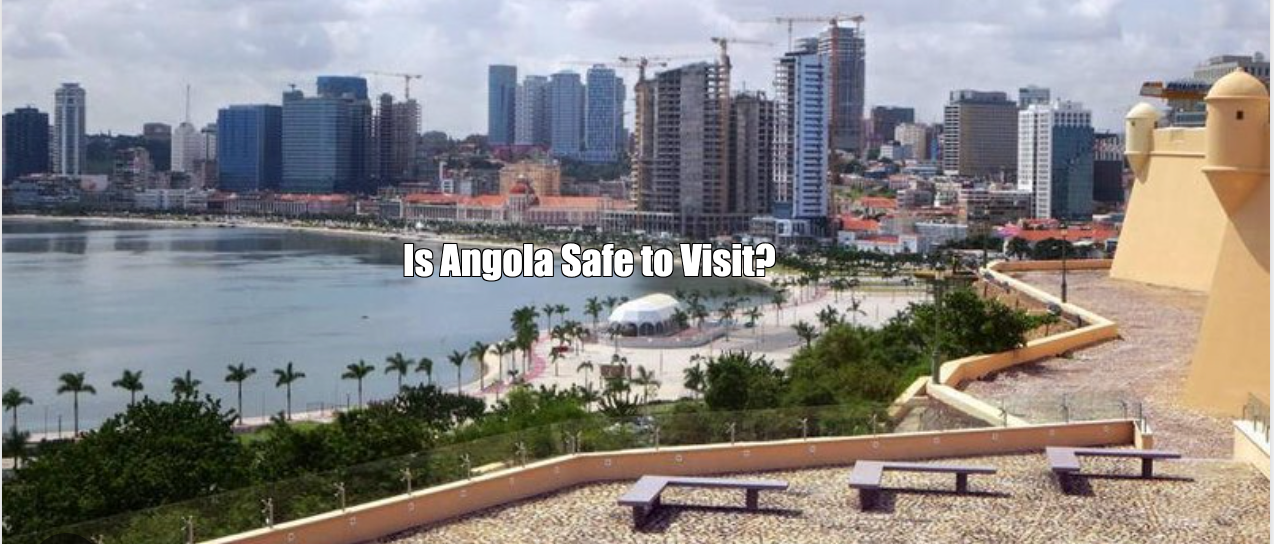 Is Angola Safe to Visit?