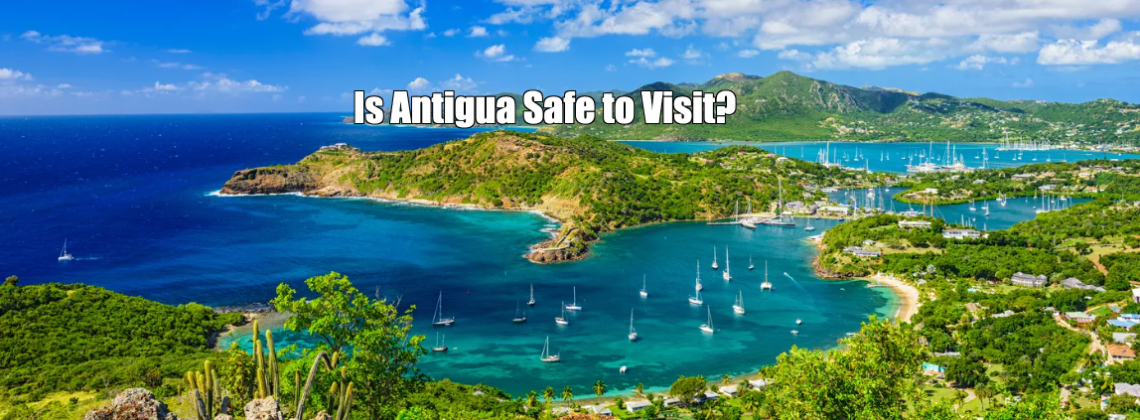 Is Antigua Safe to Visit?