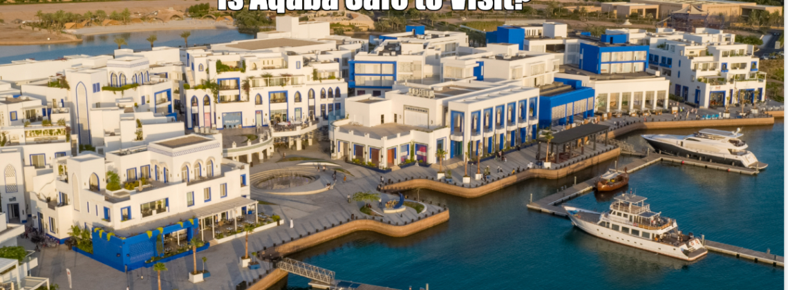 Is Aqaba Safe to Visit?