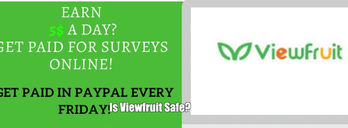 Is Viewfruit Safe?