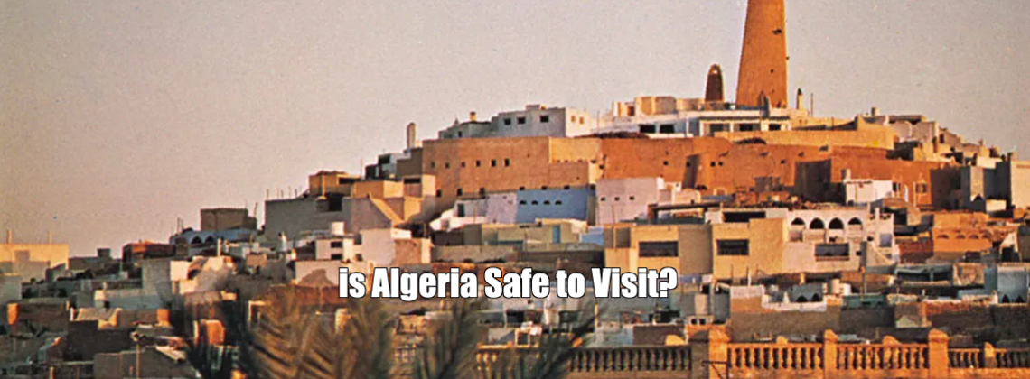 Is Algeria Safe to Visit?